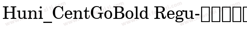 Huni_CentGoBold Regu字体转换